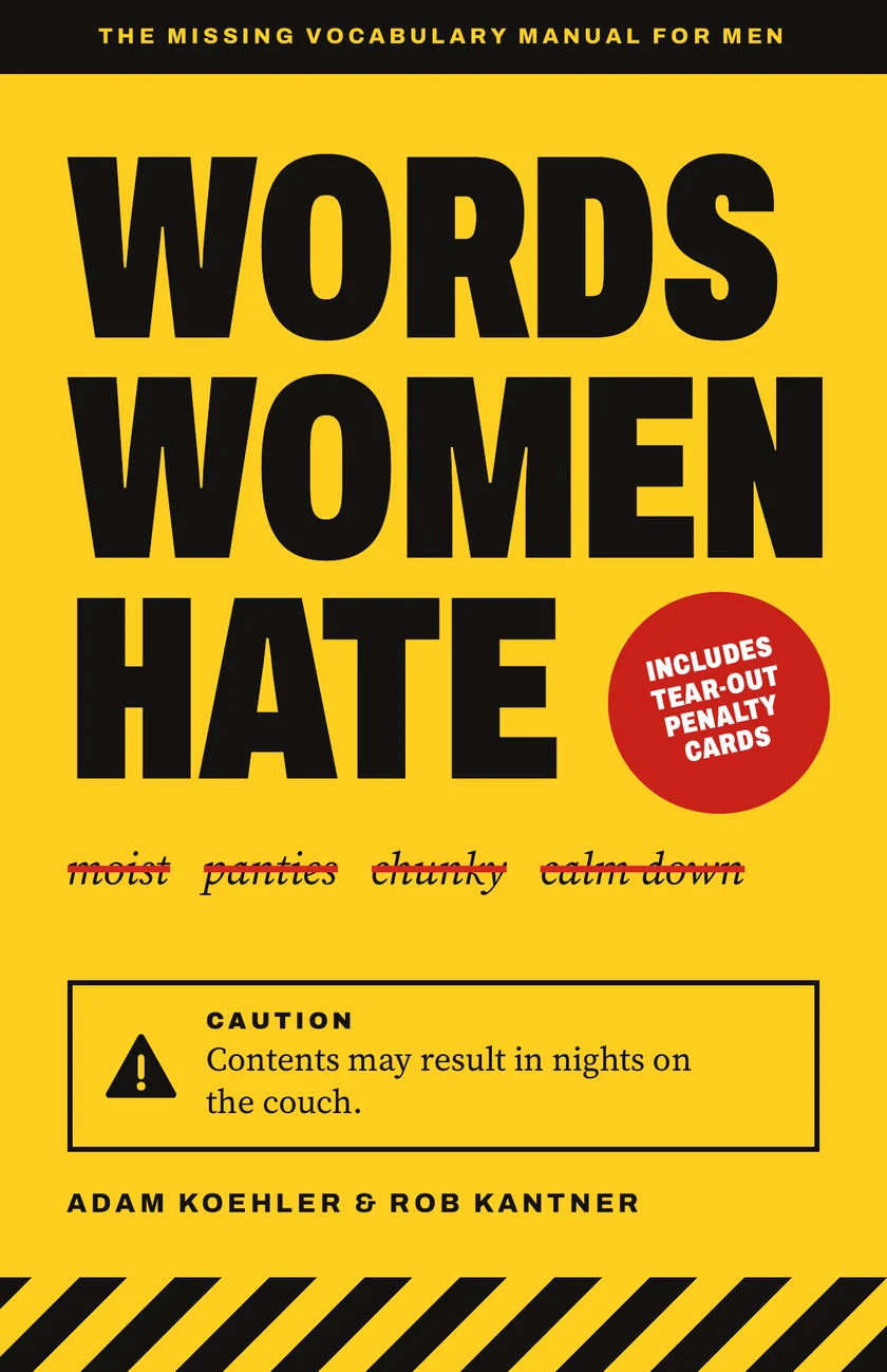 The cover of Words Women Hate: yellow, with the words moist, panties, chunky and calm down crossed out in red.